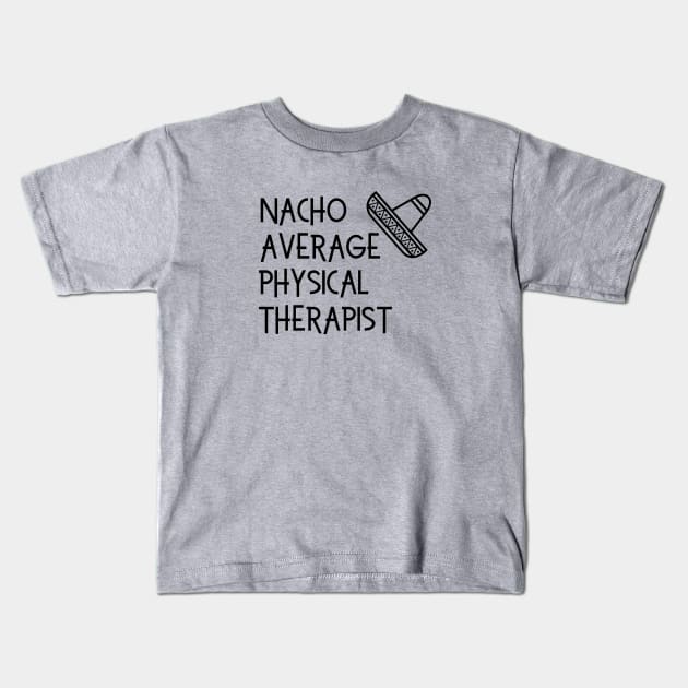 Funny Physical Therapy Design for PTs Kids T-Shirt by Hopscotch Shop Gifts